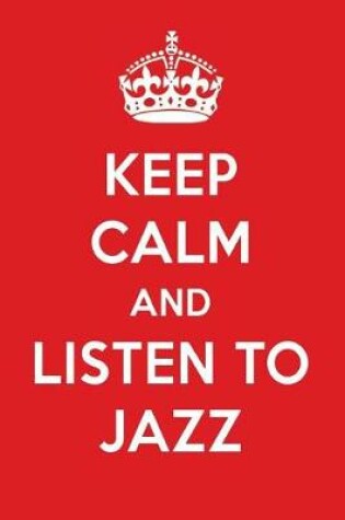 Cover of Keep Calm and Listen to Jazz