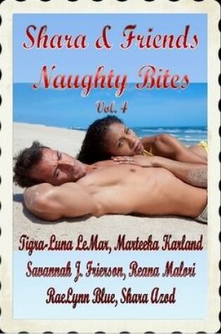Cover of Shara & Friends Naughty Bites Volume 4
