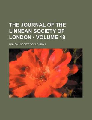 Book cover for The Journal of the Linnean Society of London (Volume 18)