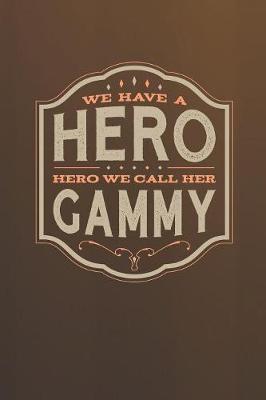 Book cover for We Have A Hero We Call Her Gammy