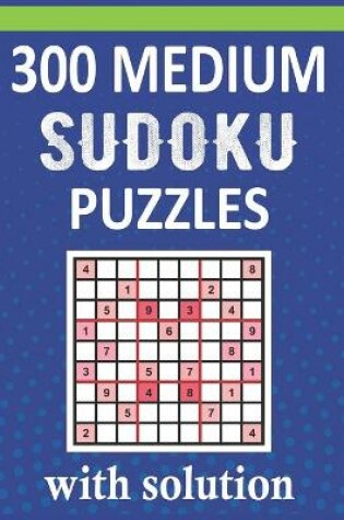 Cover of 300 Medium Sudoku Puzzles With Solution