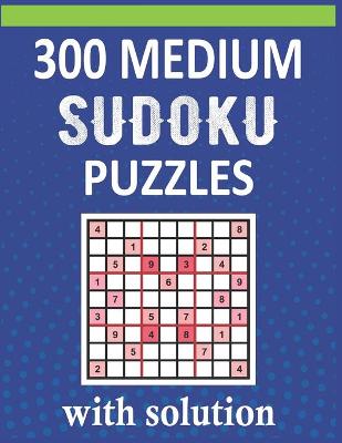 Book cover for 300 Medium Sudoku Puzzles With Solution