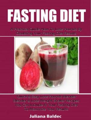 Book cover for Fasting Diet: A Practical Guide How to Lose Pounds by Doubling Your Fasting Diet Results