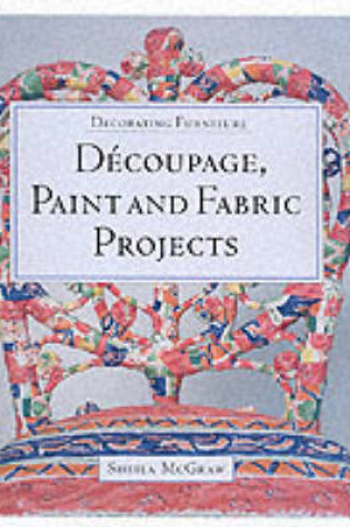 Cover of Decoupage, Paint and Fabric Projects