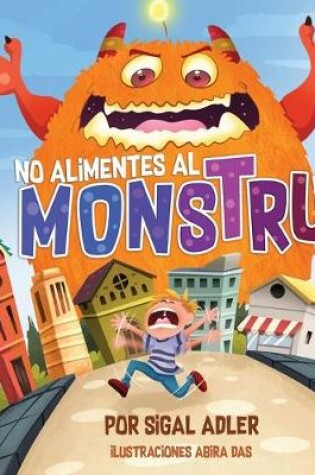 Cover of No alimentes al monstruo