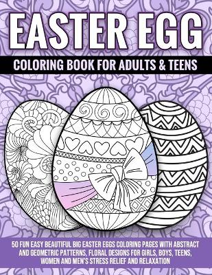 Cover of Easter Egg Coloring Book For Adults & Teens