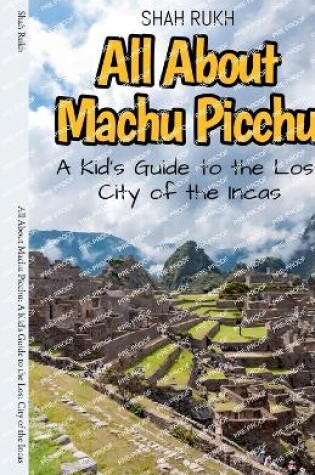 Cover of All About Machu Picchu