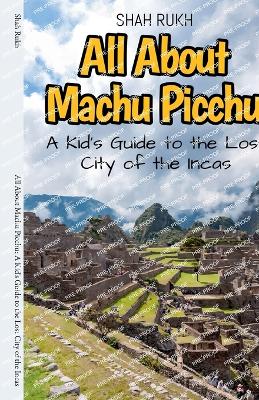 Cover of All About Machu Picchu