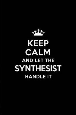 Book cover for Keep Calm and Let the Synthesist Handle It