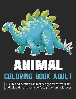 Book cover for Animal Coloring Books For Adults