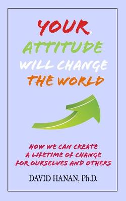 Book cover for Your Attitude Will Change The World