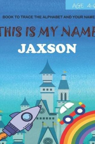 Cover of This is my name Jaxson