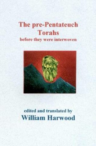 Cover of The Pre-Pentatech Torahs