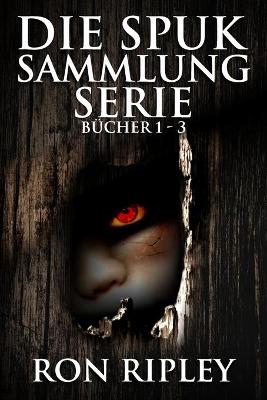 Book cover for Die Spuksammlung-Serie Bucher 1 - 3