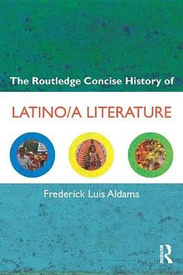 Book cover for The Routledge Concise History of Latino/a Literature