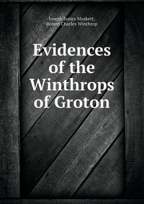 Book cover for Evidences of the Winthrops of Groton