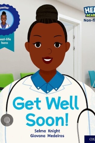 Cover of Hero Academy Non-fiction: Oxford Level 1, Lilac Book Band: Get Well Soon!