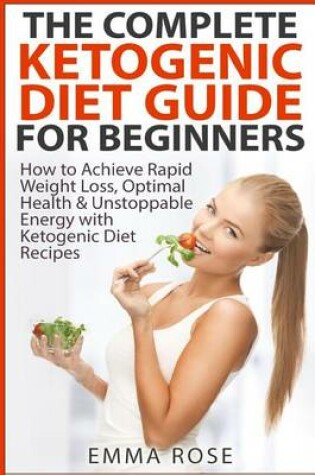Cover of The Complete Ketogenic Diet Guide for Beginners