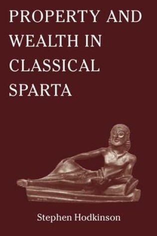 Cover of Property and Wealth in Classical Sparta