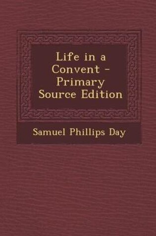 Cover of Life in a Convent