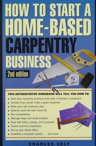 Cover of How to Start a Home-Based Carpentry Business