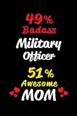 Cover of 49% Badass Military Officer 51 % Awesome Mom