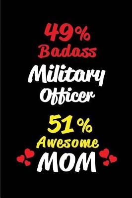 Book cover for 49% Badass Military Officer 51 % Awesome Mom