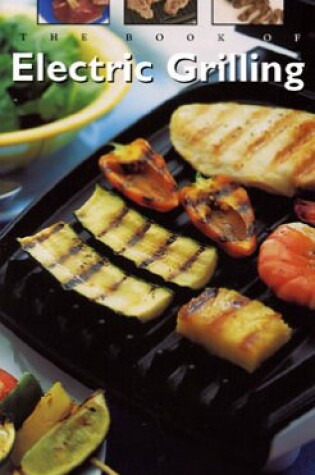 Cover of The Book of Electric Grilling