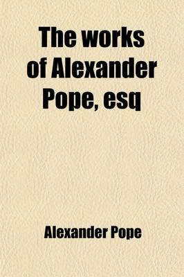 Book cover for The Works of Alexander Pope, Esq (Volume 9); Letters. in Nine Volumes Complete