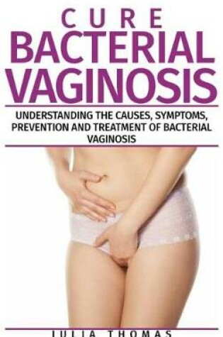 Cover of Cure Bacterial Vaginosis
