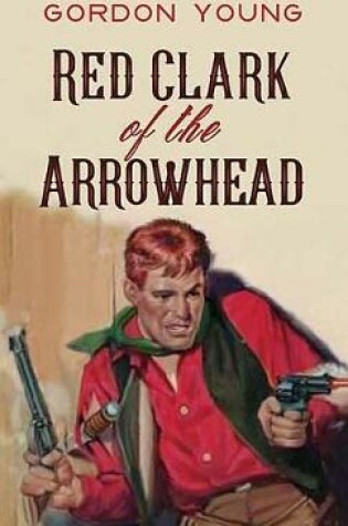 Cover of Red Clark of the Arrowhead