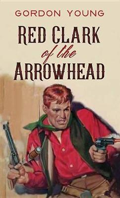 Book cover for Red Clark of the Arrowhead