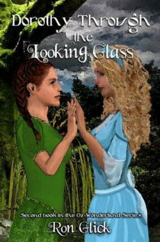 Cover of Dorothy Through the Looking Glass