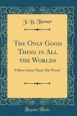 Cover of The Only Good Thing in All the Worlds