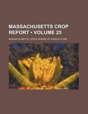 Book cover for Massachusetts Crop Report (Volume 25)