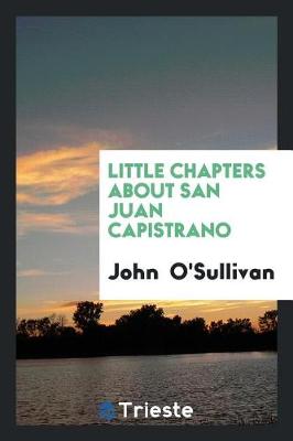 Book cover for Little Chapters about San Juan Capistrano