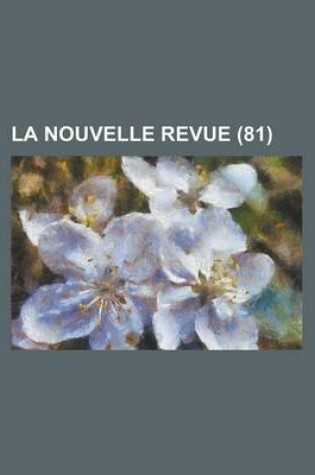 Cover of La Nouvelle Revue (81 )