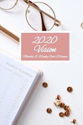 Cover of 2020 Vision Monthly & Weekly Goal Planner
