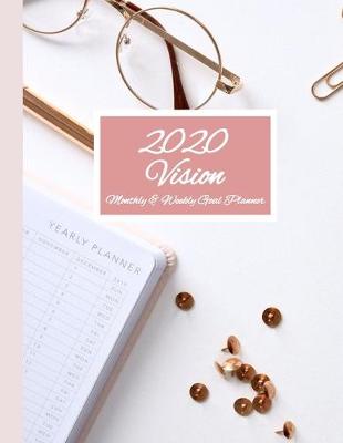 Cover of 2020 Vision Monthly & Weekly Goal Planner