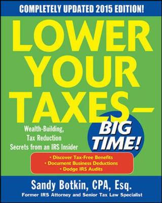 Cover of Lower Your Taxes - BIG TIME! 2015 Edition: Wealth Building, Tax Reduction Secrets from an IRS Insider