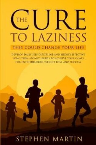 Cover of The Cure to Laziness (This Could Change Your Life)