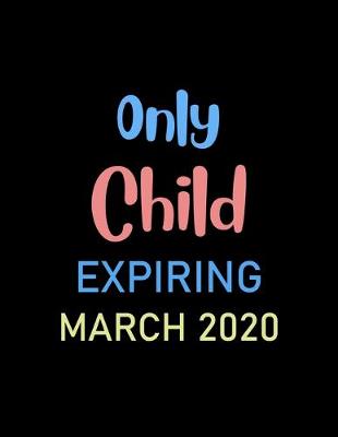 Book cover for Only Child Expiring March 2020