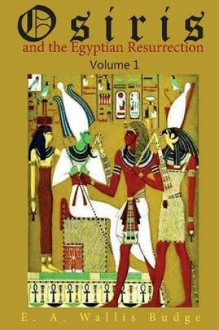 Cover of Osiris and the Egyptian Resurrection, Vol. 1