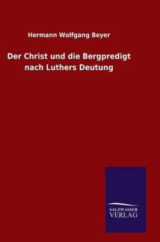 Cover of Der Christ und die Bergpredigt nach Luthers Deutung