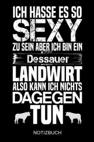 Cover of Ich hasse es so sexy zu sein aber ich bin ein Dessauer Landwirt also kann ich nichts dagegen tun