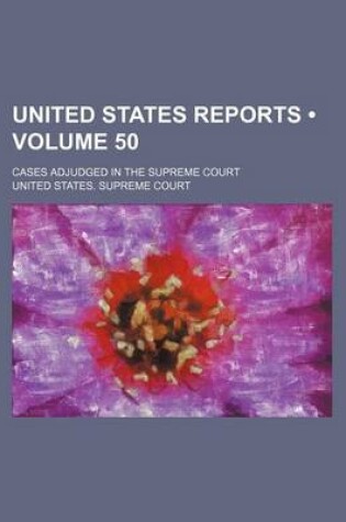 Cover of United States Reports (Volume 50); Cases Adjudged in the Supreme Court