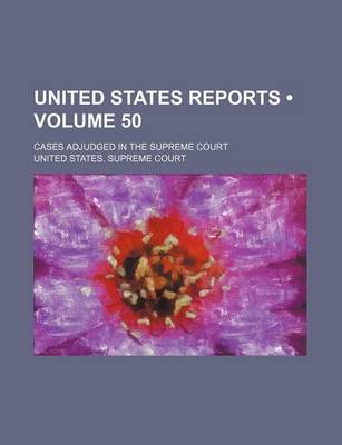 Book cover for United States Reports (Volume 50); Cases Adjudged in the Supreme Court