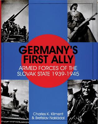 Book cover for Germany's First Ally: Armed Forces of the Slovak State 1939-1945