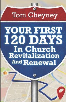 Book cover for Your First 120 Days In Church Revitalization And Renewal