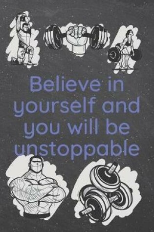 Cover of Believe in yourself and you will be unstoppable